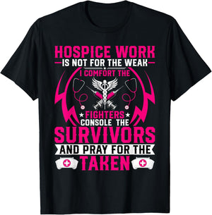Hospice Work Is Not for the Weak - CNA Palliative Care Nurse T-Shirt - T-Shirt | Black