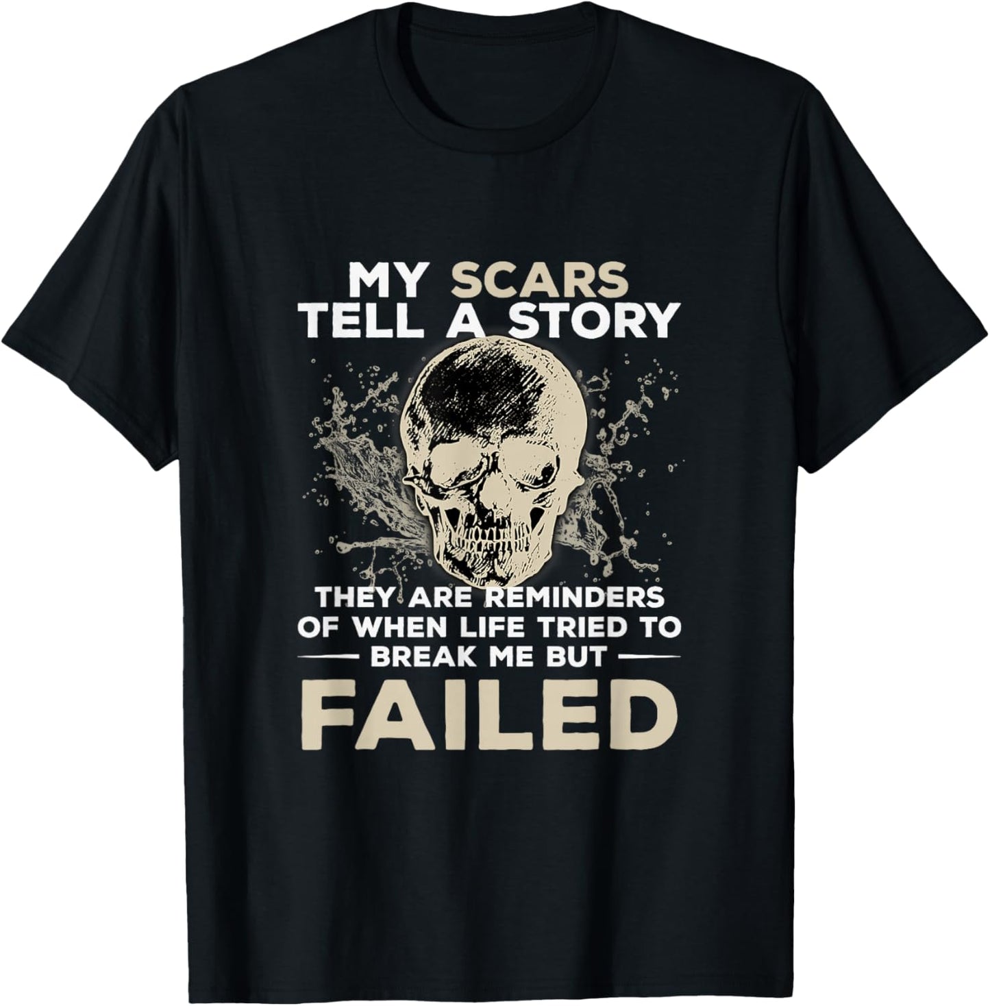 My Scars Tell A Story! Break Me But Failed Mechanic Design T-Shirt - T-Shirt | Black