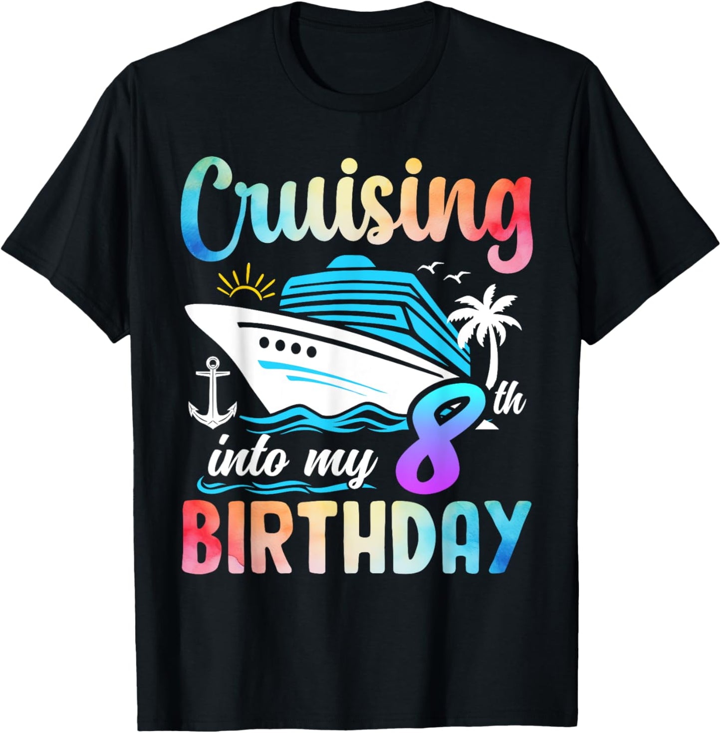 Cruising Into My 8th Birthday 8 Years Old Birthday Cruise T-Shirt - T-Shirt | Black
