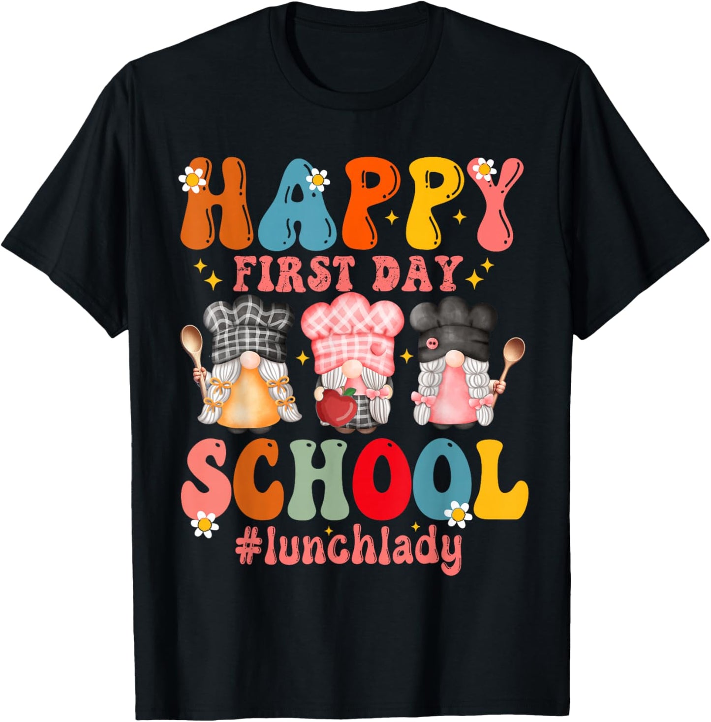 Happy First Day Of School Cafeteria Worker Lunch Lady Funny T-Shirt - T-Shirt | Black
