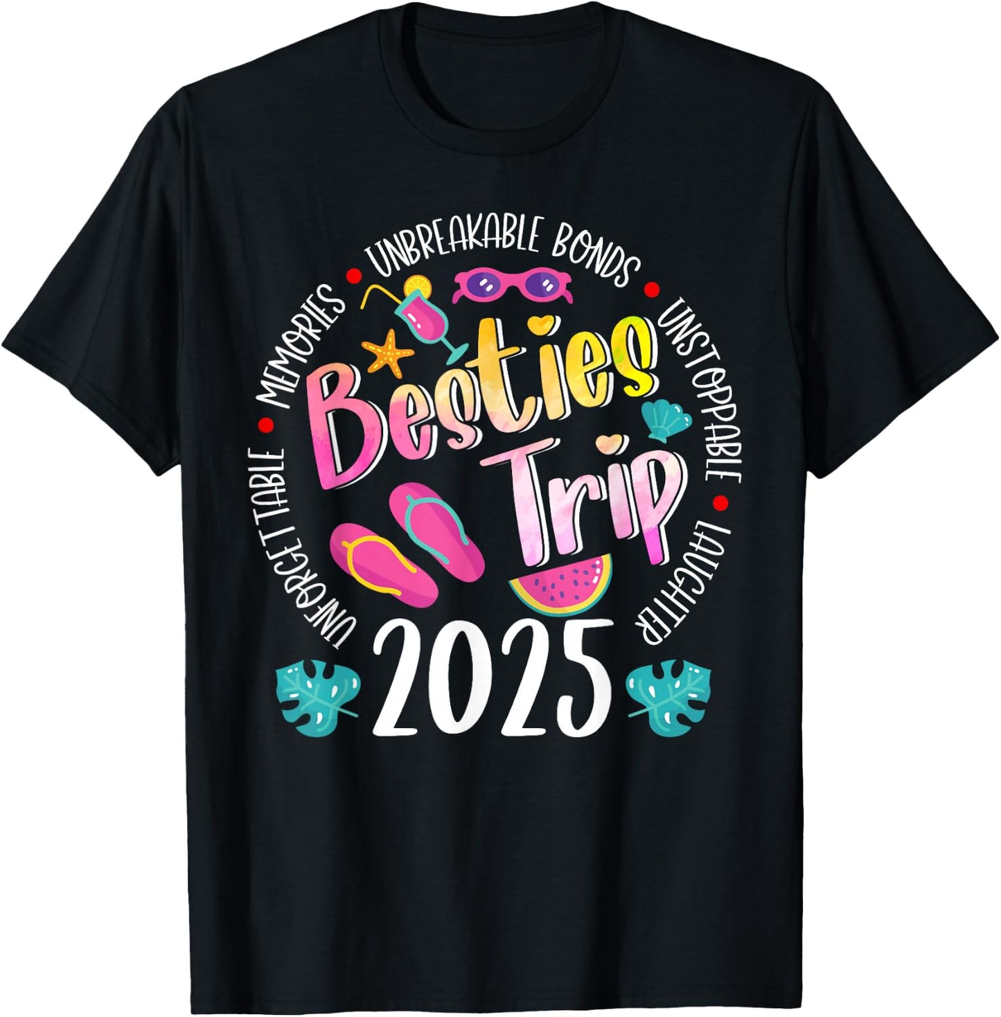Besties Trip 2025 Unbreakable Making Memories Girls Trip T-Shirt - T-Shirt | Black