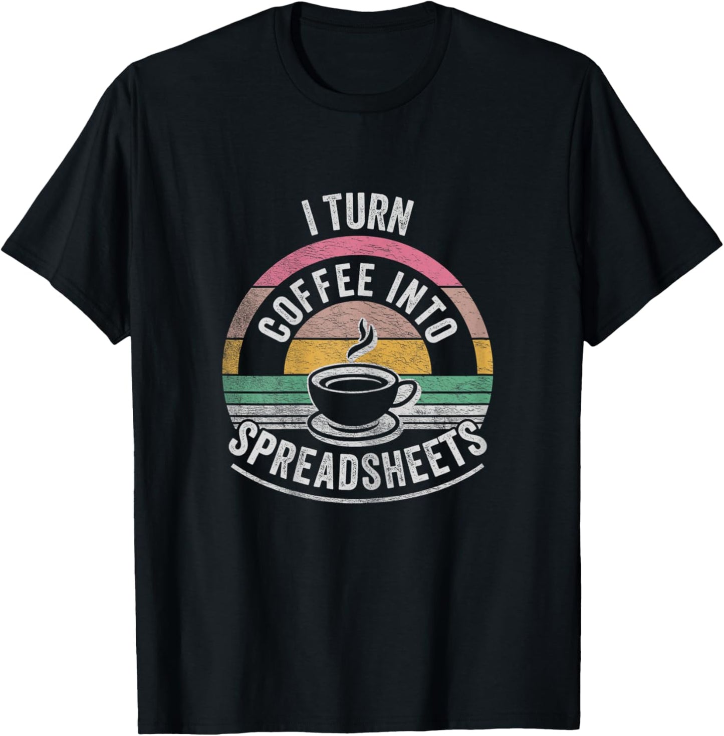 Vintage I Turn Coffee Into Spreadsheets Finance Accountant T-Shirt - T-Shirt | Black