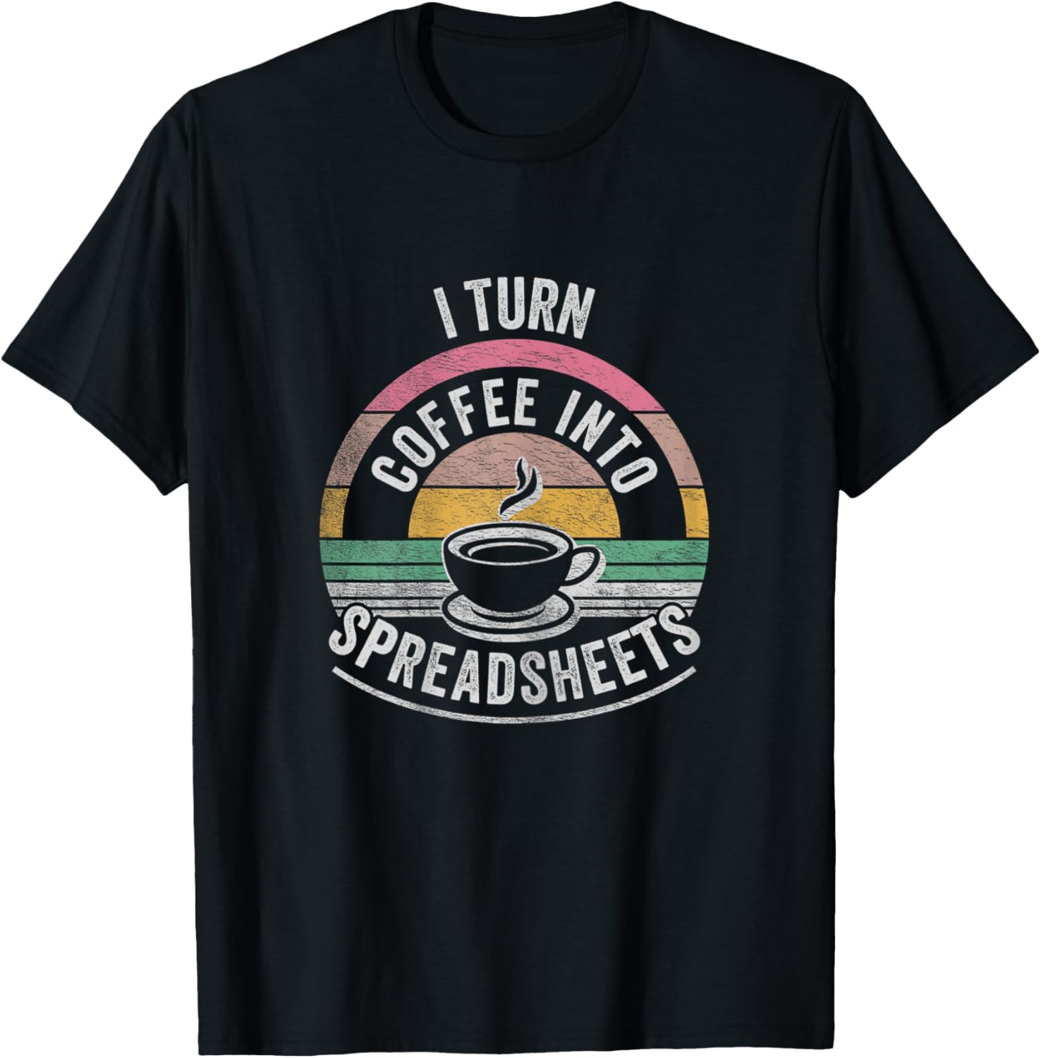 Vintage I Turn Coffee Into Spreadsheets Finance Accountant T-Shirt - T-Shirt | Black