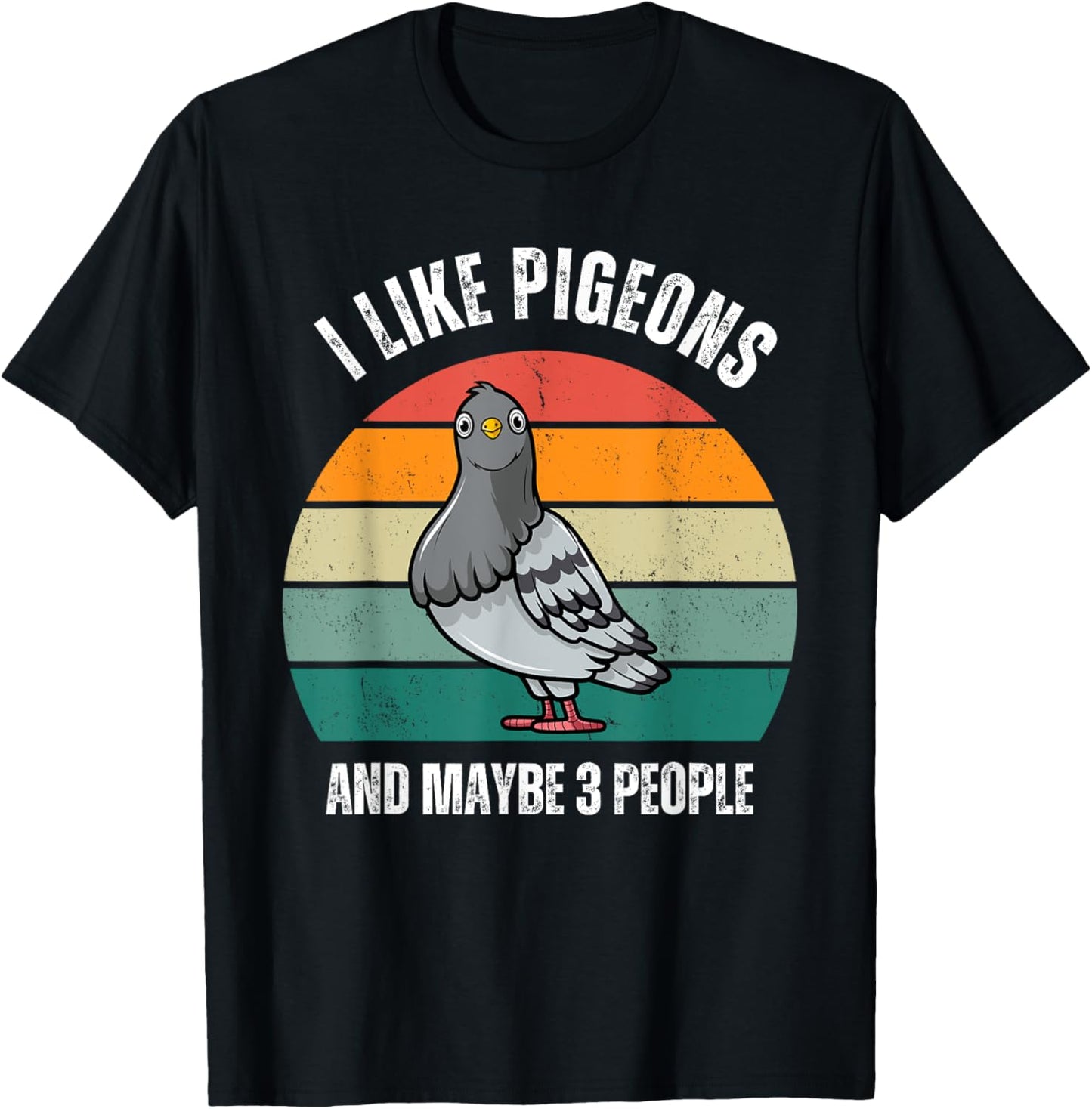 I Like Pigeons and Maybe 3 People Love Pigeons Bird Lover T-Shirt - T-Shirt | Black