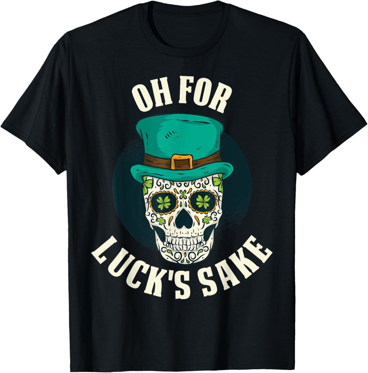 Oh For Lucks Sake T-Shirt - T-Shirt | Black