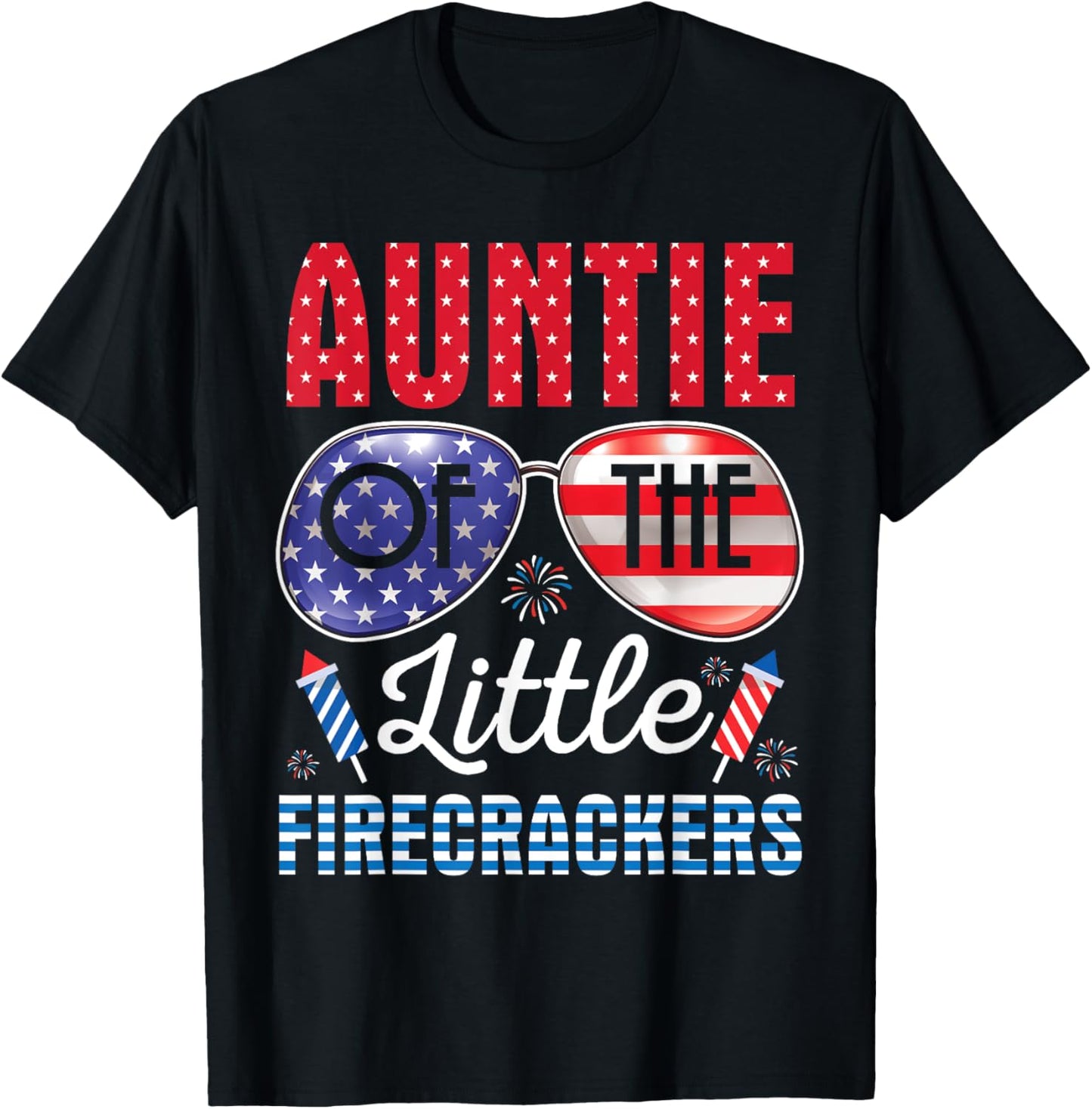 Fireworks US Flag Auntie Of The Little Firecrackers 4TH July T-Shirt - T-Shirt | Black
