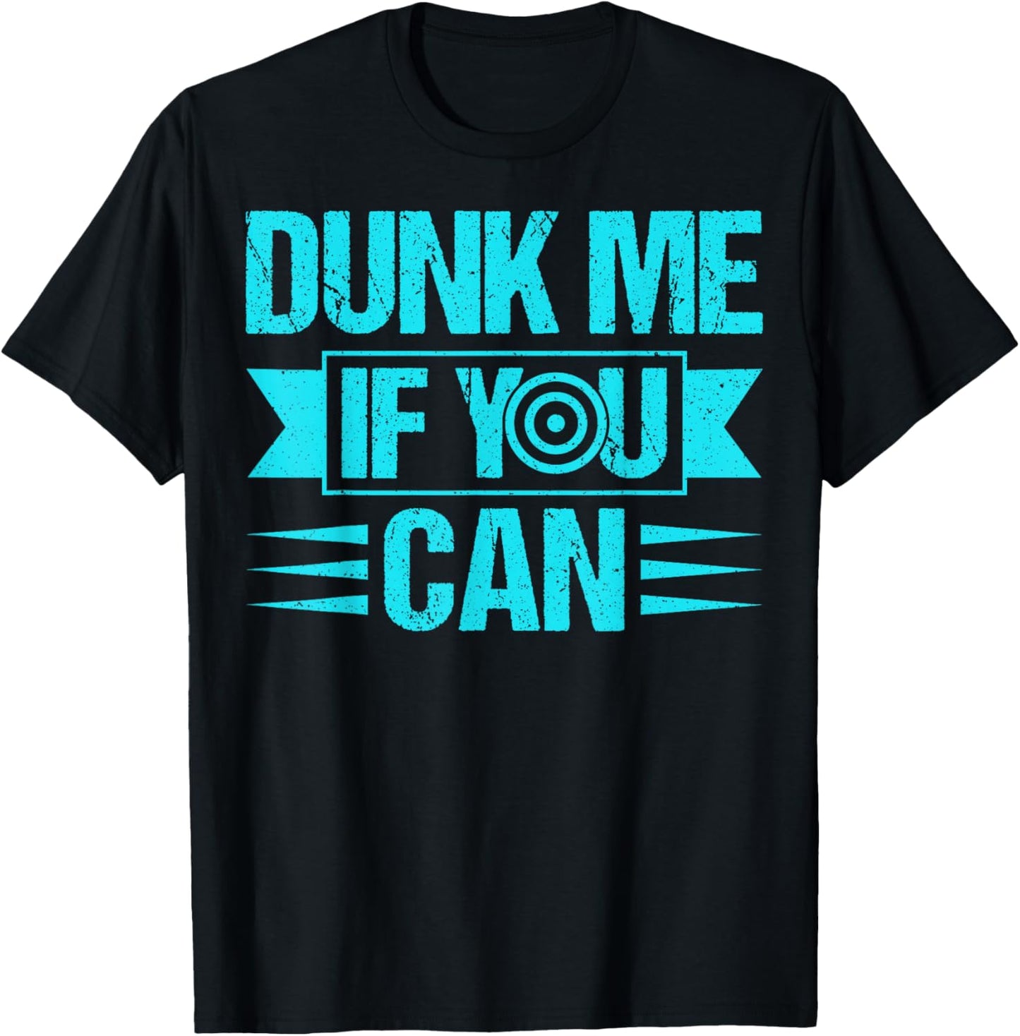 Dunk me if you can Quote for a Dunk Tank Lover T-Shirt - T-Shirt | Black