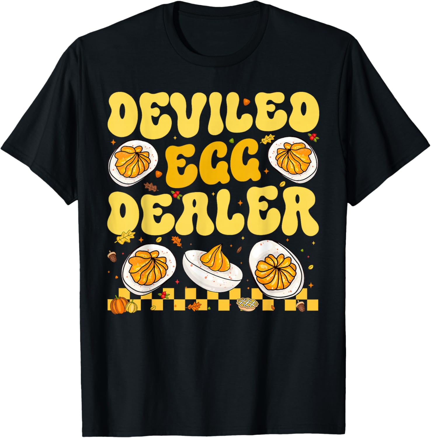 Deviled Egg Dealer Thanksgiving Funny Men Women T-Shirt - T-Shirt | Black