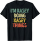 I'm Kasey Doing Kasey Things Shirt Personalized First Name T-Shirt - T-Shirt | Black