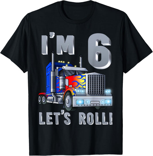 I'm 6 yrs old Let's Roll Kids Big Rig Truck 6th Birthday Boy T-Shirt - T-Shirt | Black