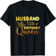 Husband Of The Birthday Queen Bday Party T-Shirt - T-Shirt | Black