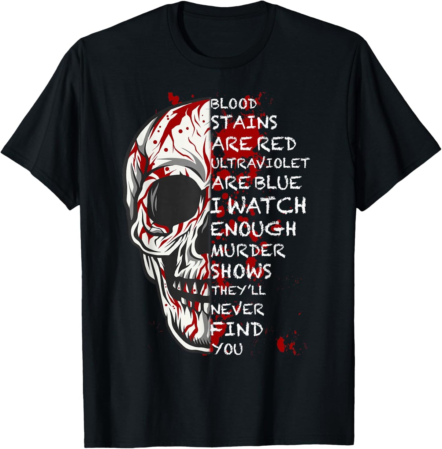 Blood Stains Are Red Ultraviolet Lights Are Blue Men & Women T-Shirt - T-Shirt | Black
