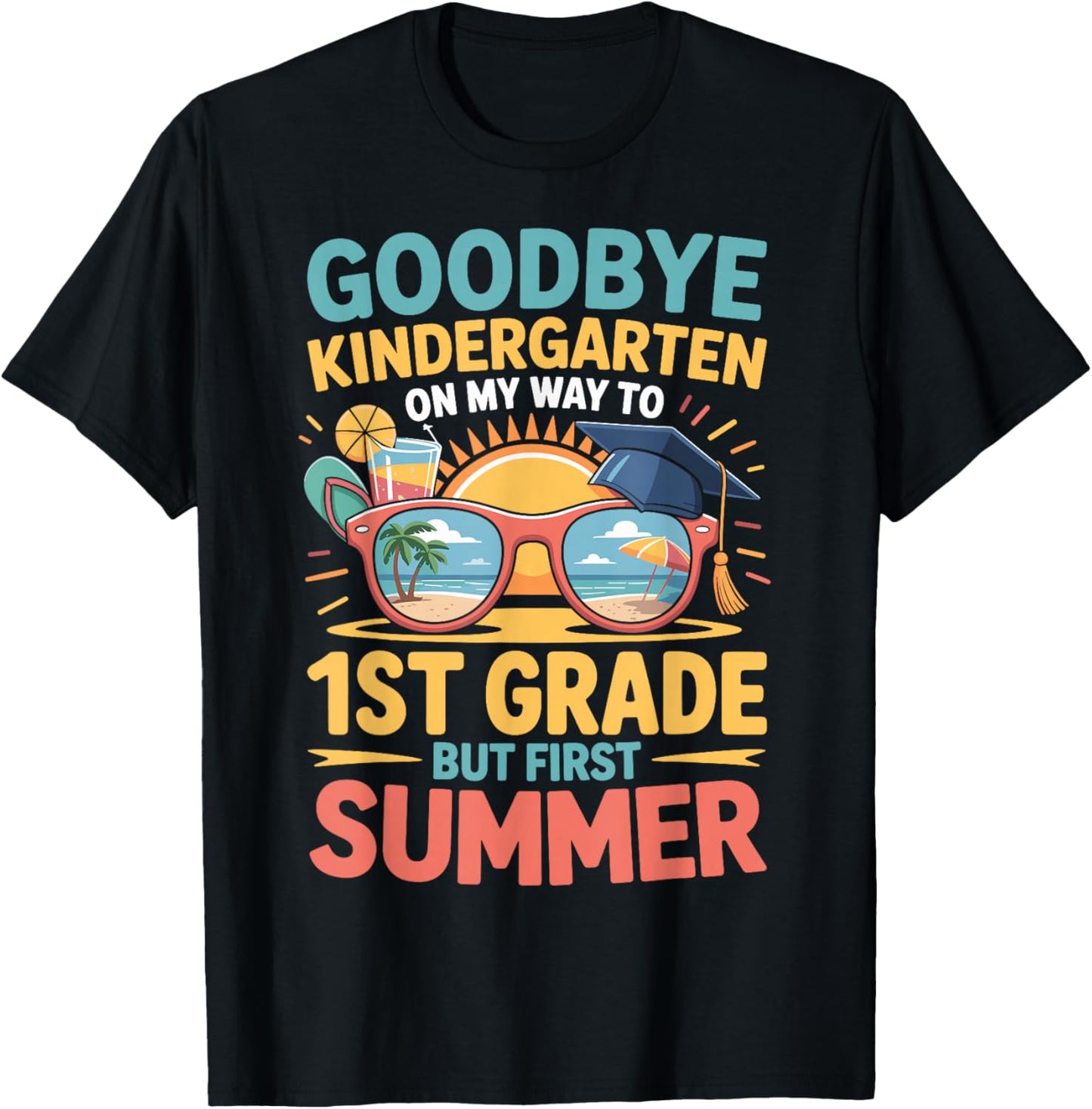 Goodbye Kindergarten Hello 1st Grade Funny Summer 2026 T-Shirt - T-Shirt | Black