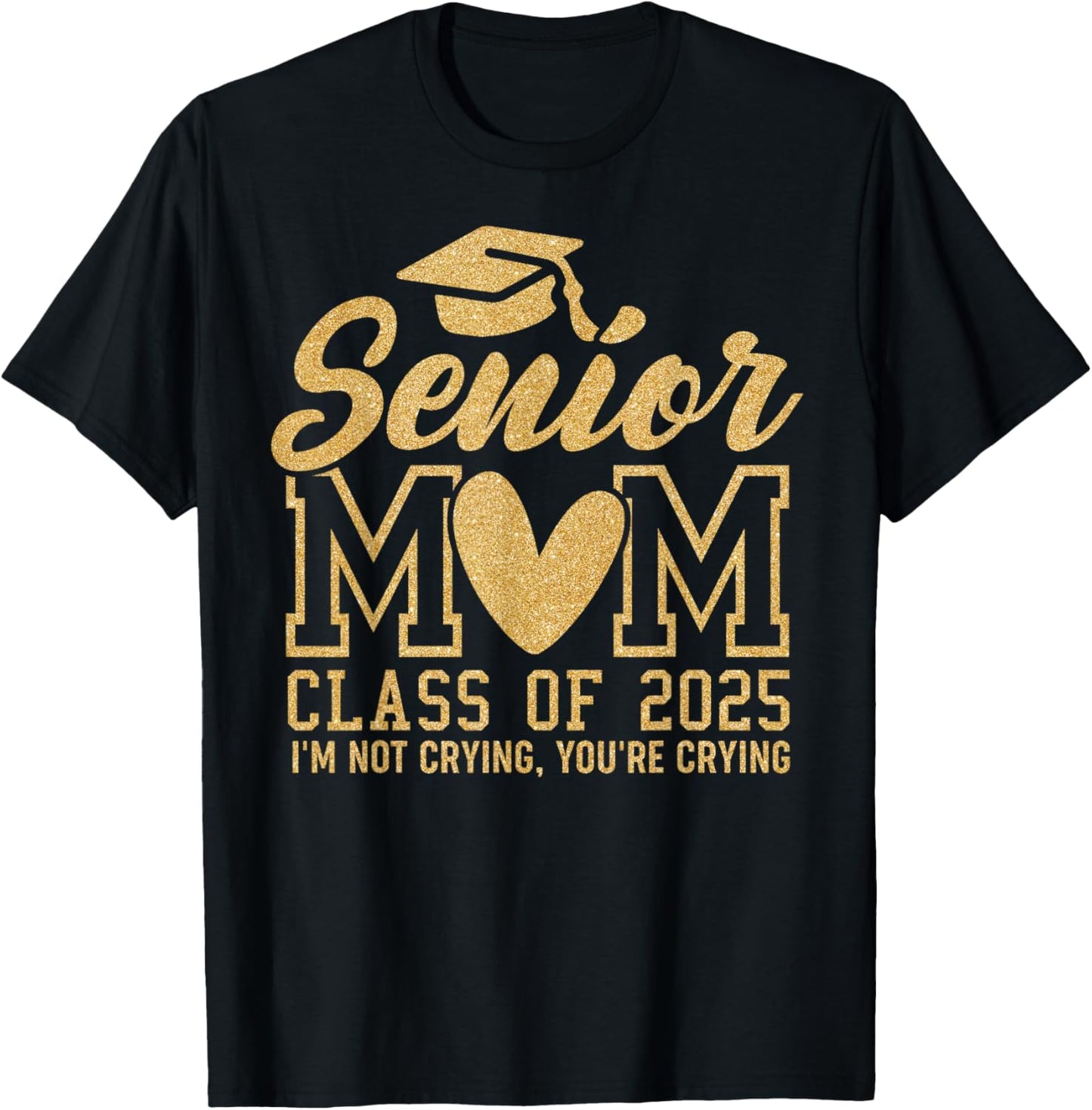 Proud Senior Mom Class of 2025 Graduate Gold Black Senior 25 T-Shirt - T-Shirt | Black