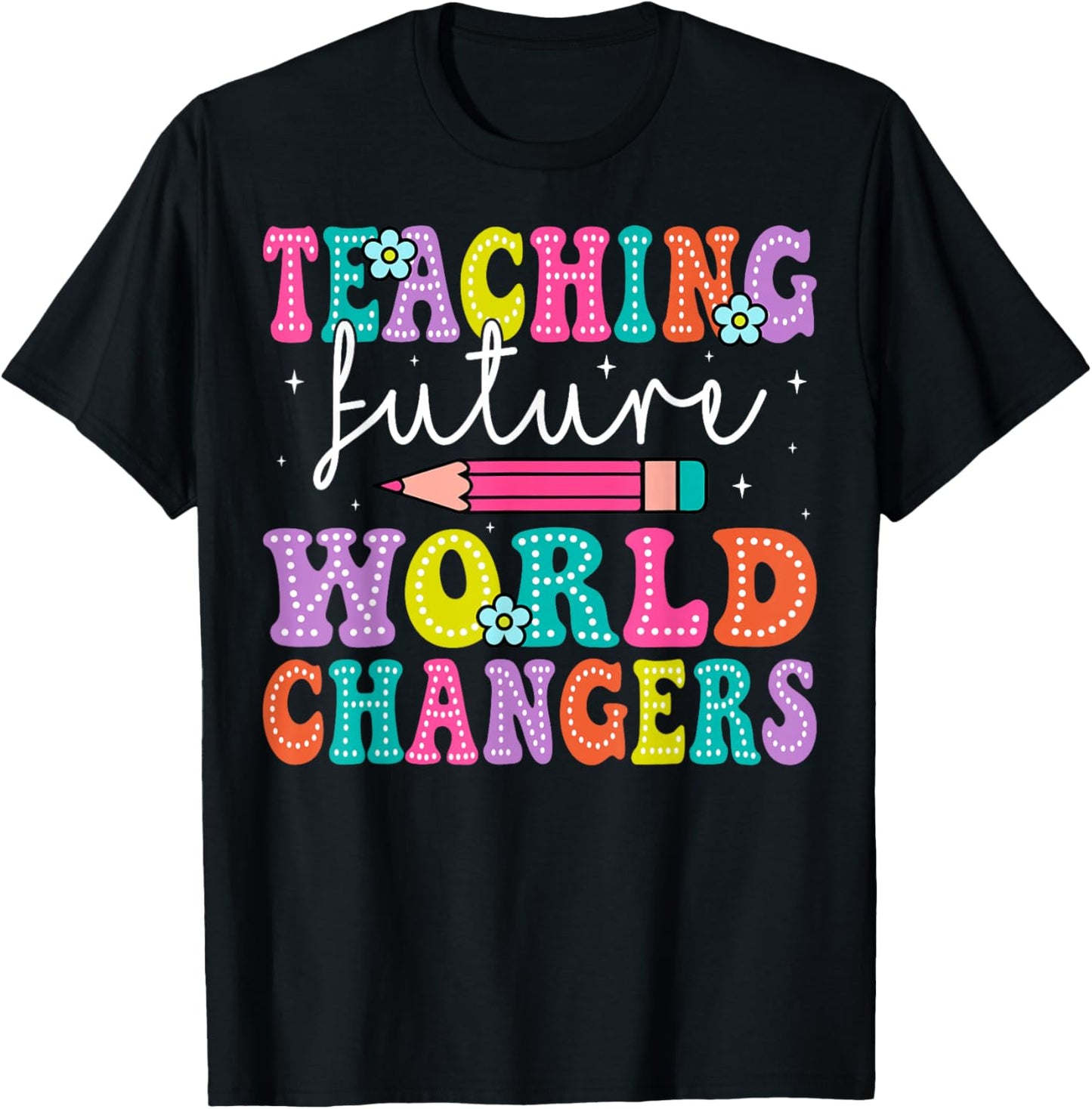 Teaching Future World Changers Teacher 100th Day Of School T-Shirt - T-Shirt | Black