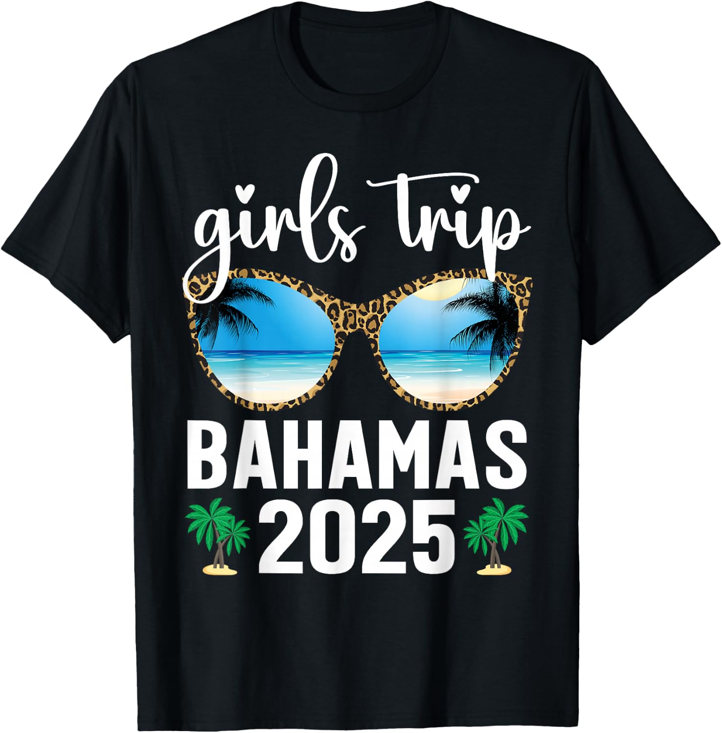 Girls Trip Bahamas 2025 Leopard Sunglasses Summer Vacation T-Shirt - T-Shirt | Black