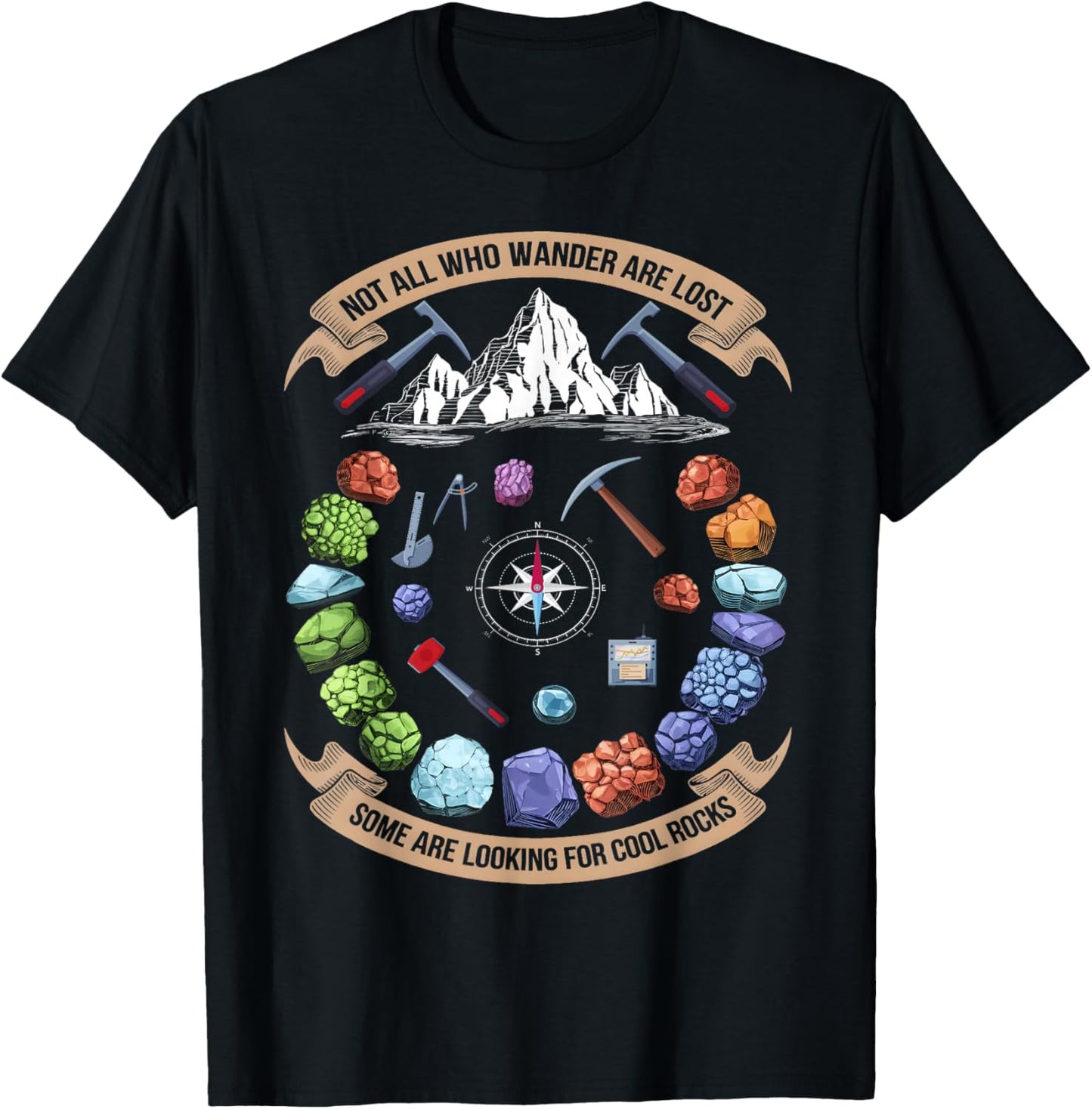 Not All Who Wander Are Lost Some Are Looking For Cool Rocks T-Shirt - T-Shirt | Black