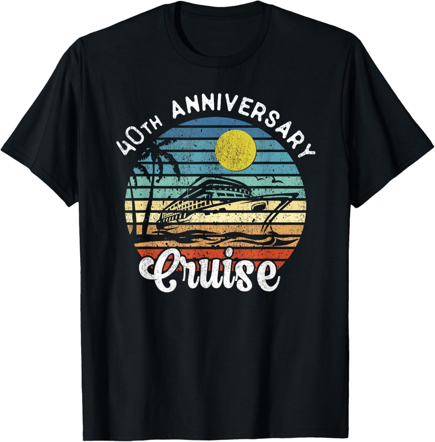 40th Wedding Anniversary Cruise Romantic Anniversaries T-Shirt - T-Shirt | Black
