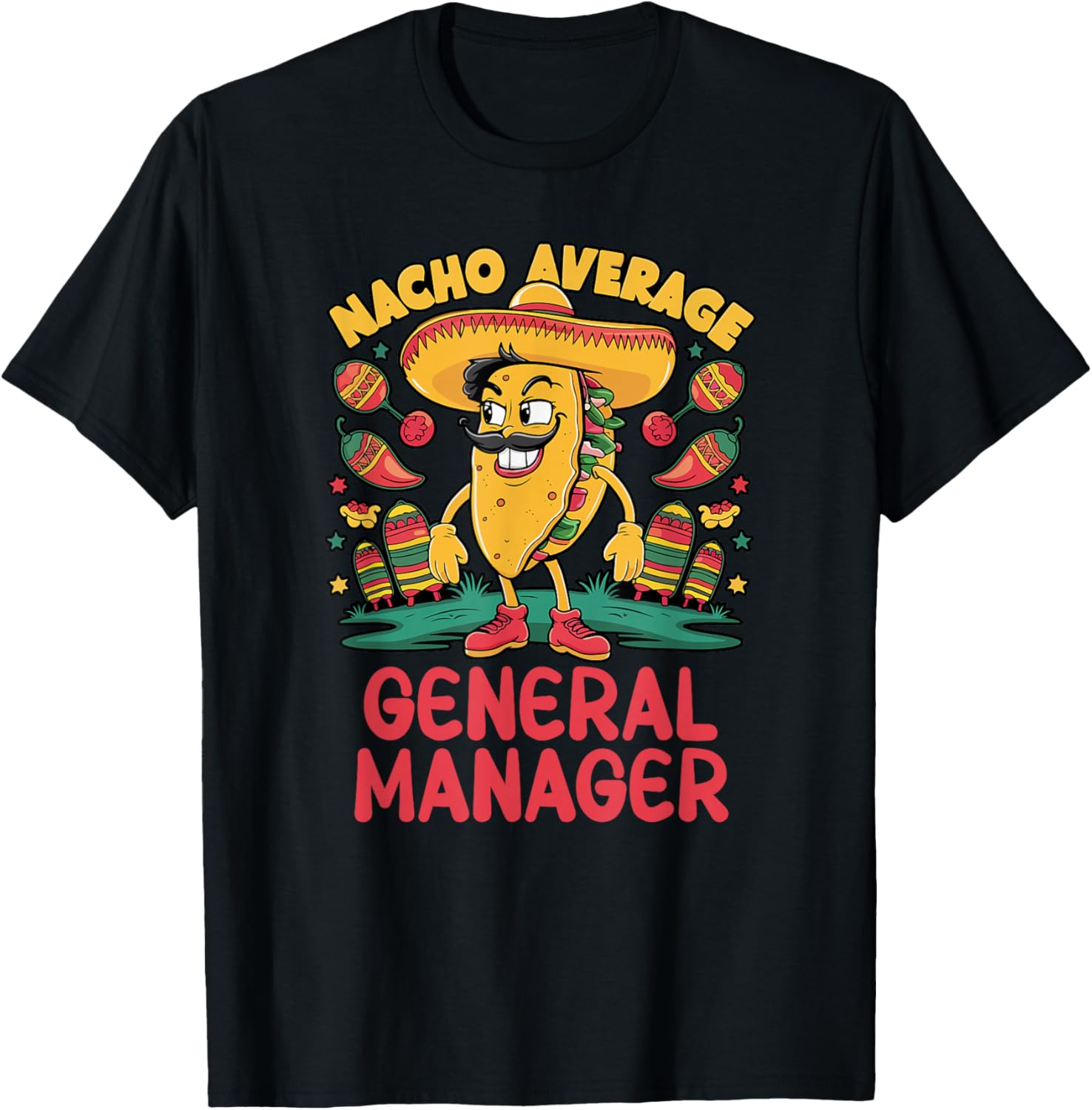 Nacho Average General Manager Cinco De Mayo Mexican Funny T-Shirt - T-Shirt | Black