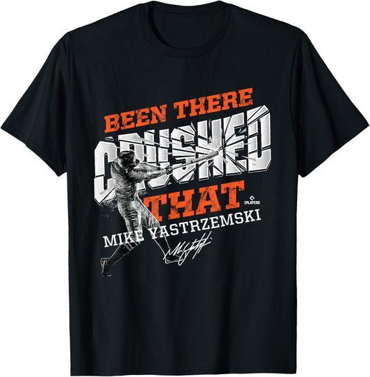 Mike Yastrzemski Been There Crushed That T-Shirt - T-Shirt | Black