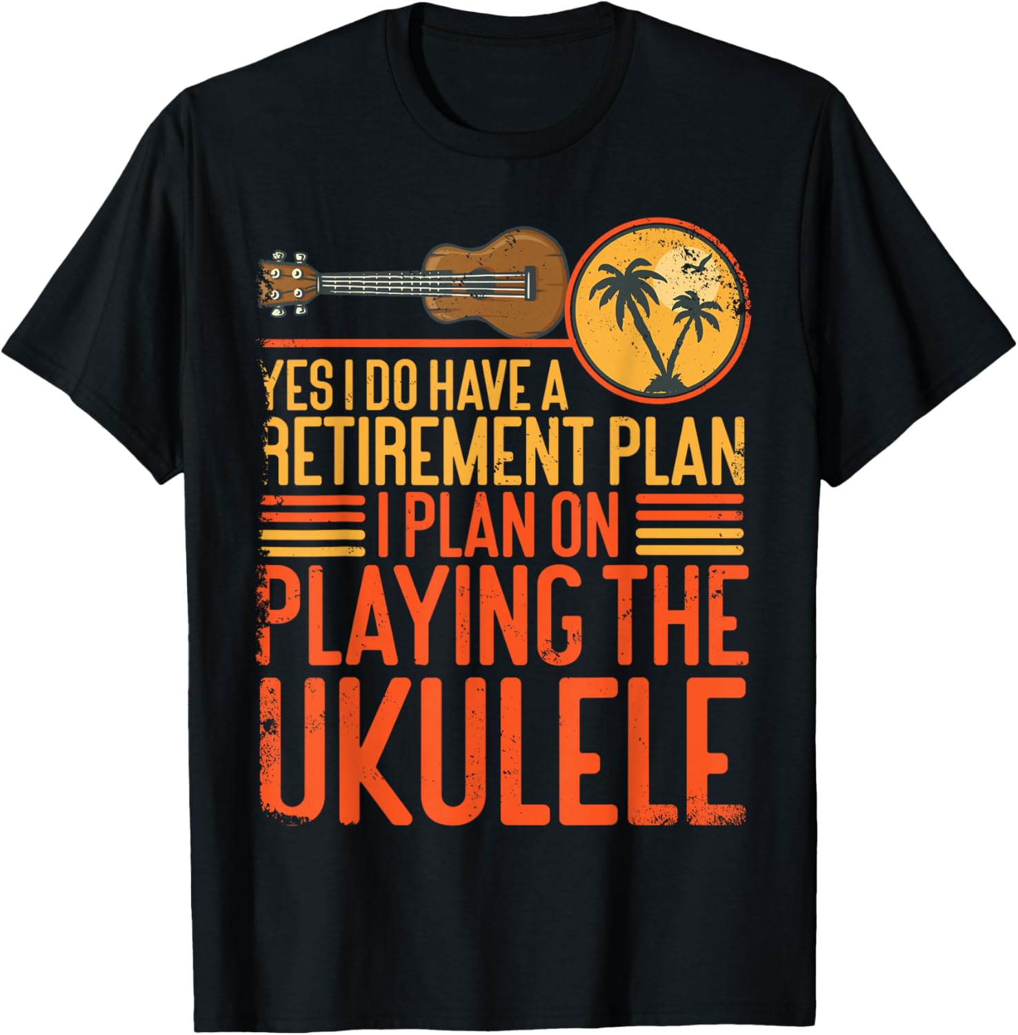 Hawaiian Ukulele Uke Yes I Do Have A Retirement Plan I Plan T-Shirt - T-Shirt | Black