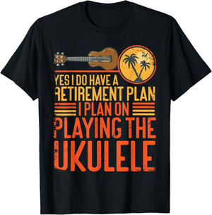 Hawaiian Ukulele Uke Yes I Do Have A Retirement Plan I Plan T-Shirt - T-Shirt | Black