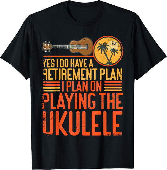Hawaiian Ukulele Uke Yes I Do Have A Retirement Plan I Plan T-Shirt - T-Shirt | Black