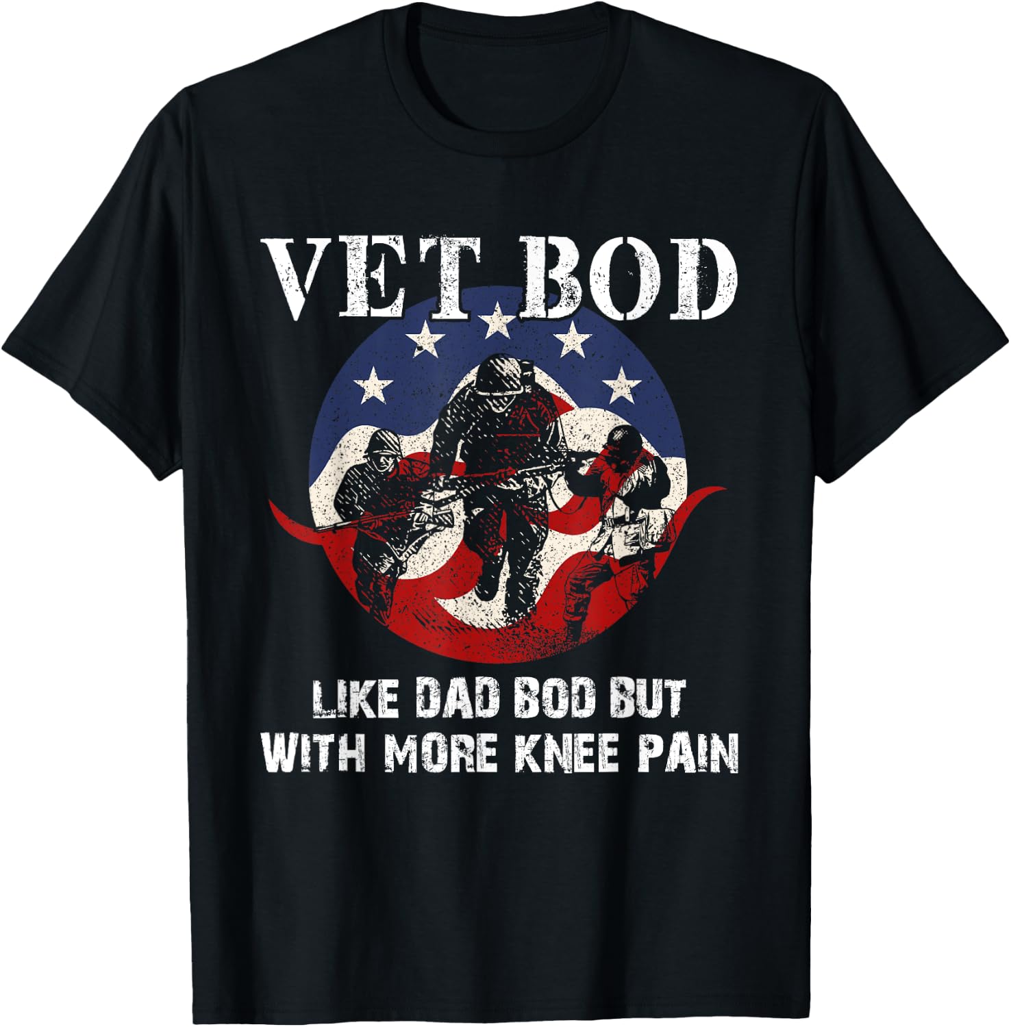 Vet Bod Like a Dad Bod But With More Knee Pain - Veteran T-Shirt - T-Shirt | Black