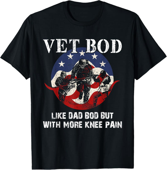 Vet Bod Like a Dad Bod But With More Knee Pain - Veteran T-Shirt - T-Shirt | Black