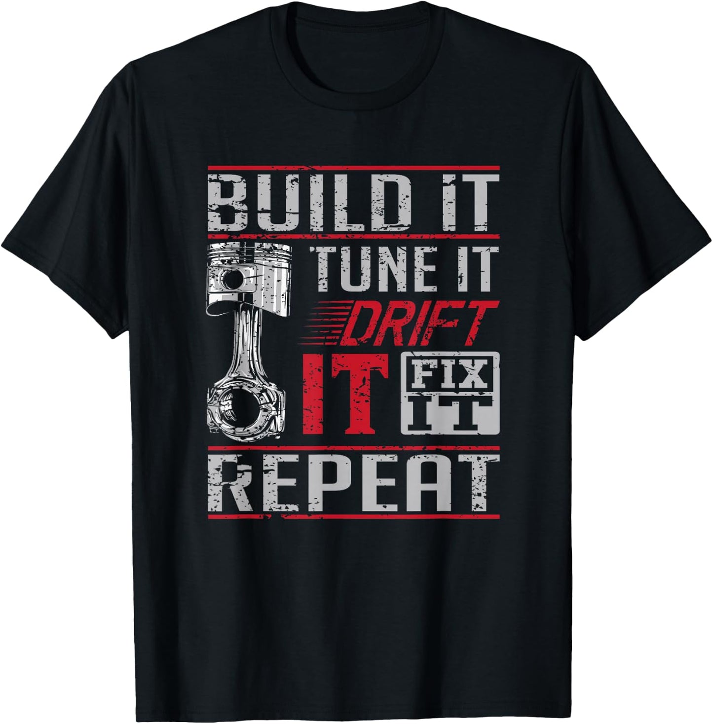 Build It Tune It Drift It Fix It Repeat Car Racing Drifting T-Shirt - T-Shirt | Black