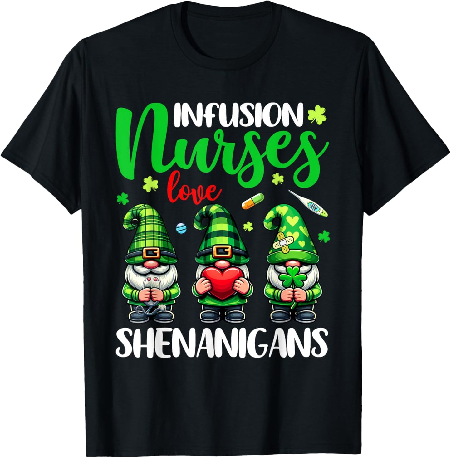 Infusion Nurse Love Shenanigans Gnomes Nurse St Patricks Day T-Shirt - T-Shirt | Black