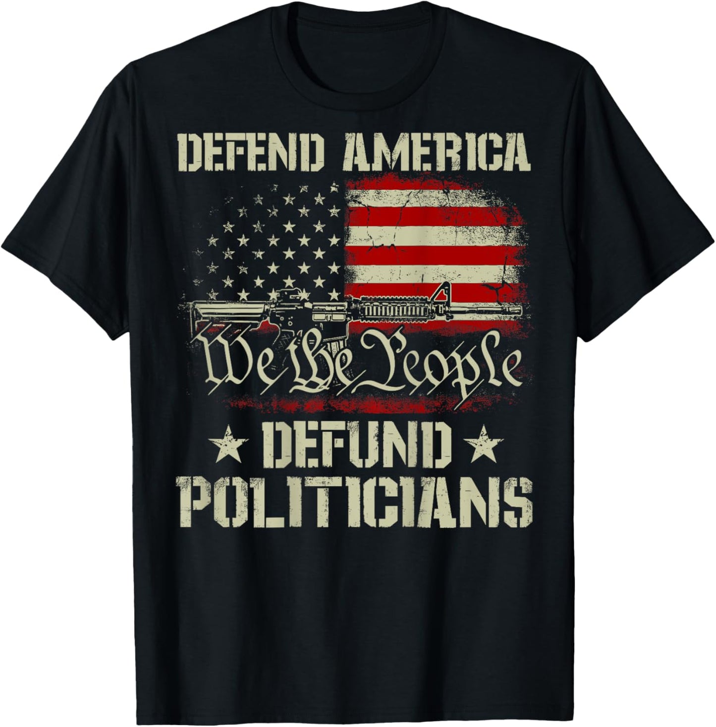 Gun American Flag Defend America Defund Politicians on back T-Shirt - T-Shirt | Black