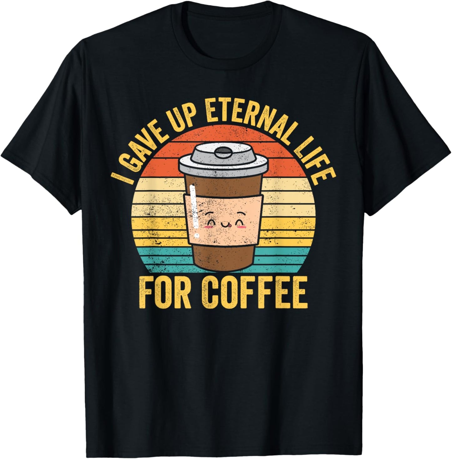 Funny Ex Mormon LDS Exmo I Gave Up Eternal Life For Coffee T-Shirt - T-Shirt | Black