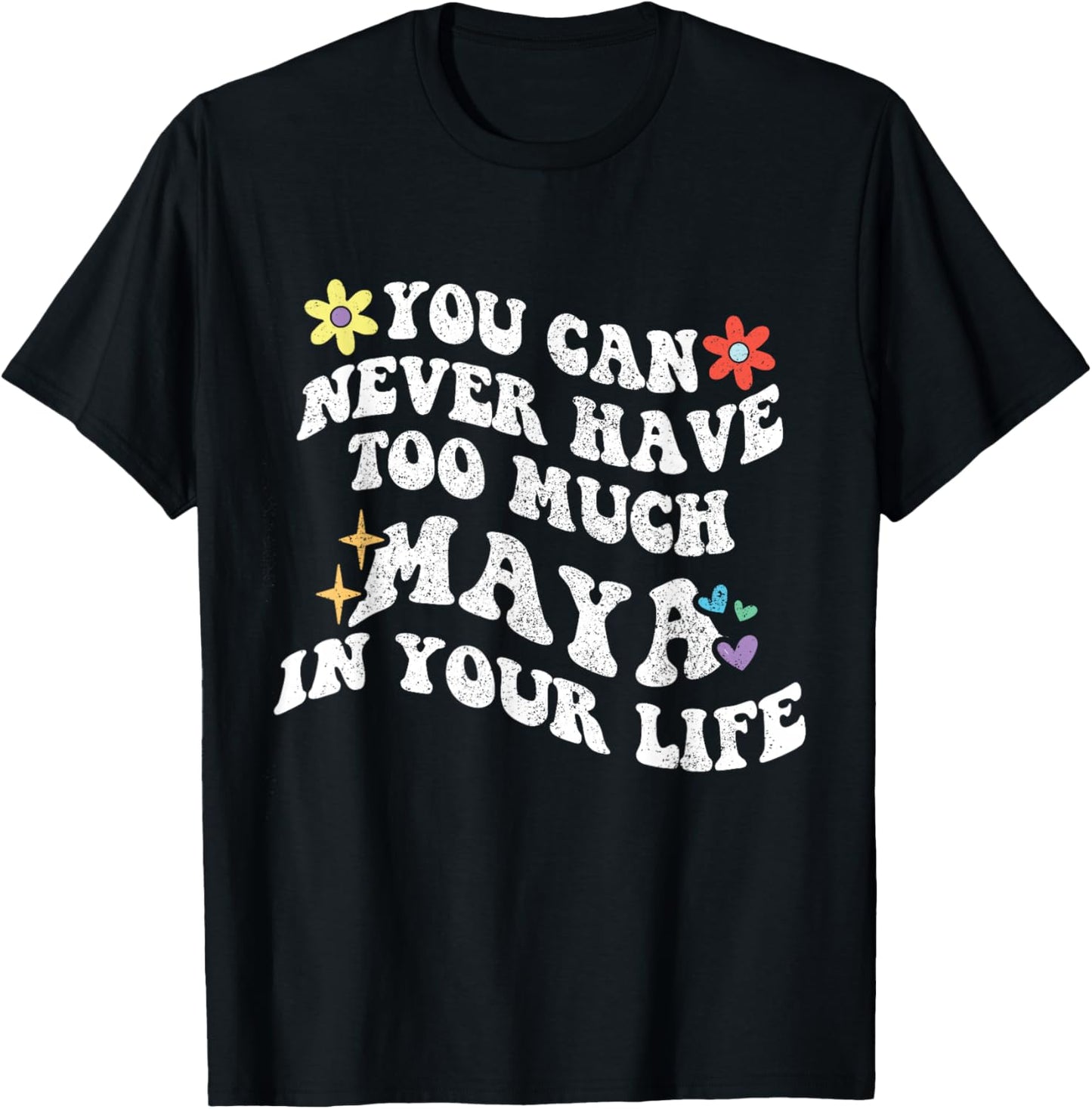 Retro Groovy Du kannst nie zu viel MAYA in deinem Leben haben T-Shirt - T-Shirt | Black