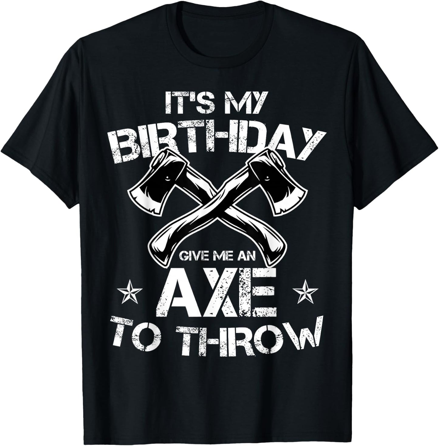 It's My Birthday Axe Throwing Lover Funny B-Day Famer Party T-Shirt - T-Shirt | Black