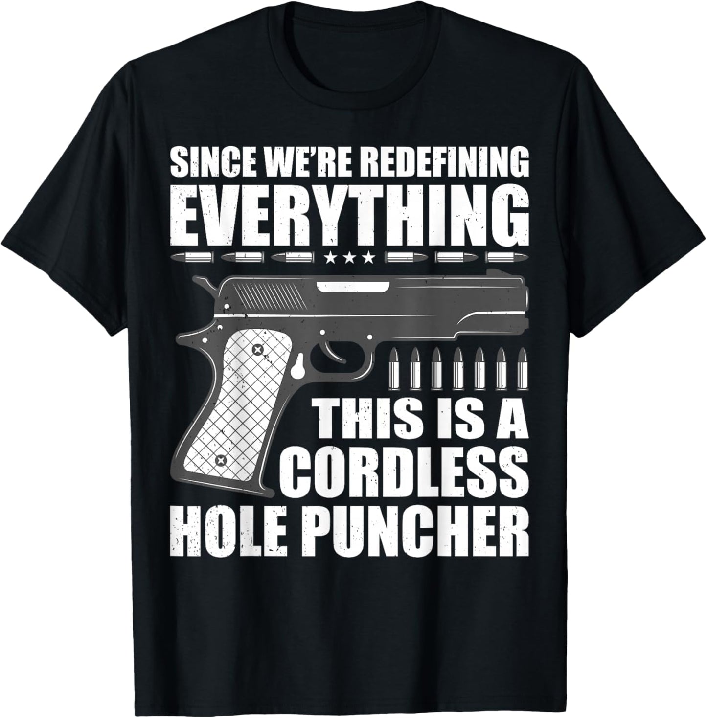 We're Redefining Everything This Is A Cordless Hole Puncher T-Shirt - T-Shirt | Black