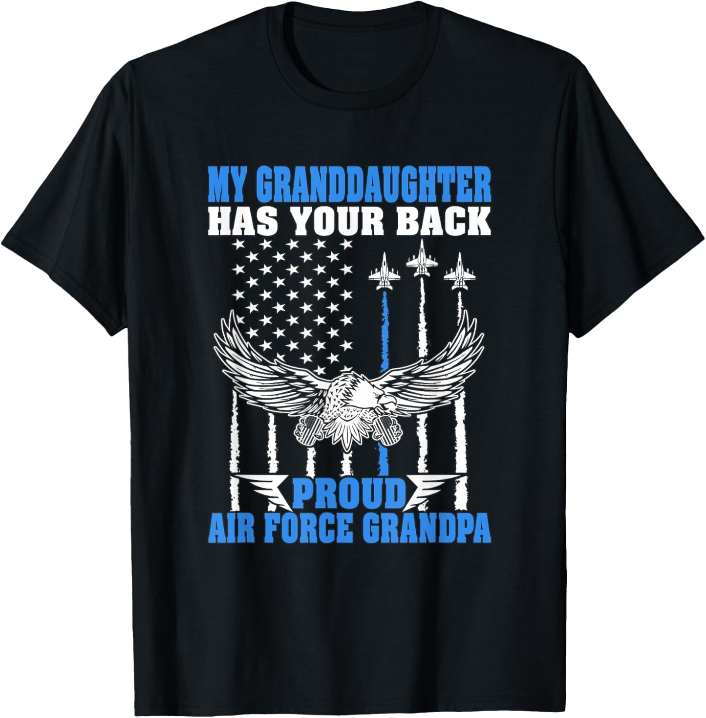 My Granddaughter Has Your Back Proud Air Force Grandpa Gift T-Shirt - T-Shirt | Black
