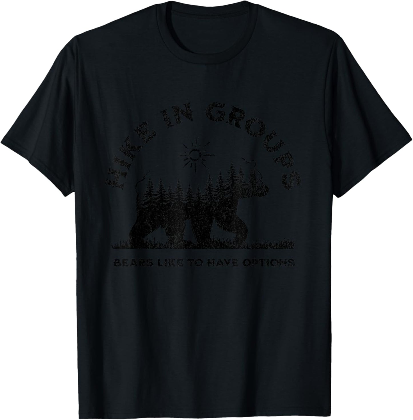 Hike in Groups Bears Like to Have Options Funny Camping T-Shirt - T-Shirt | Black