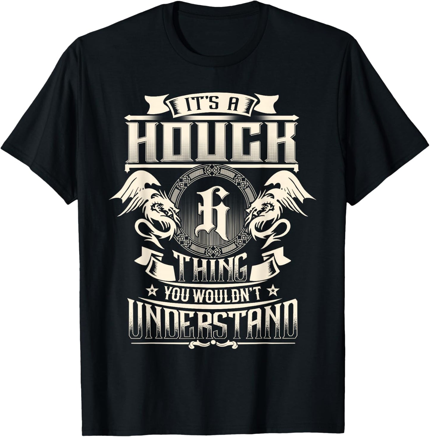 It's A Houck Thing You Wouldn't Understand Funny Family Name T-Shirt - T-Shirt | Black