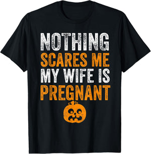 Nothing Scares Me My Wife Is Pregnant Halloween Husband T-Shirt - T-Shirt | Black