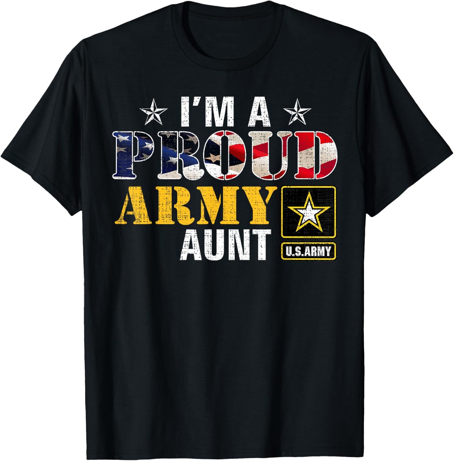 I'm A Proud Army Aunt American Flag Military Gift Veteran T-Shirt - T-Shirt | Black