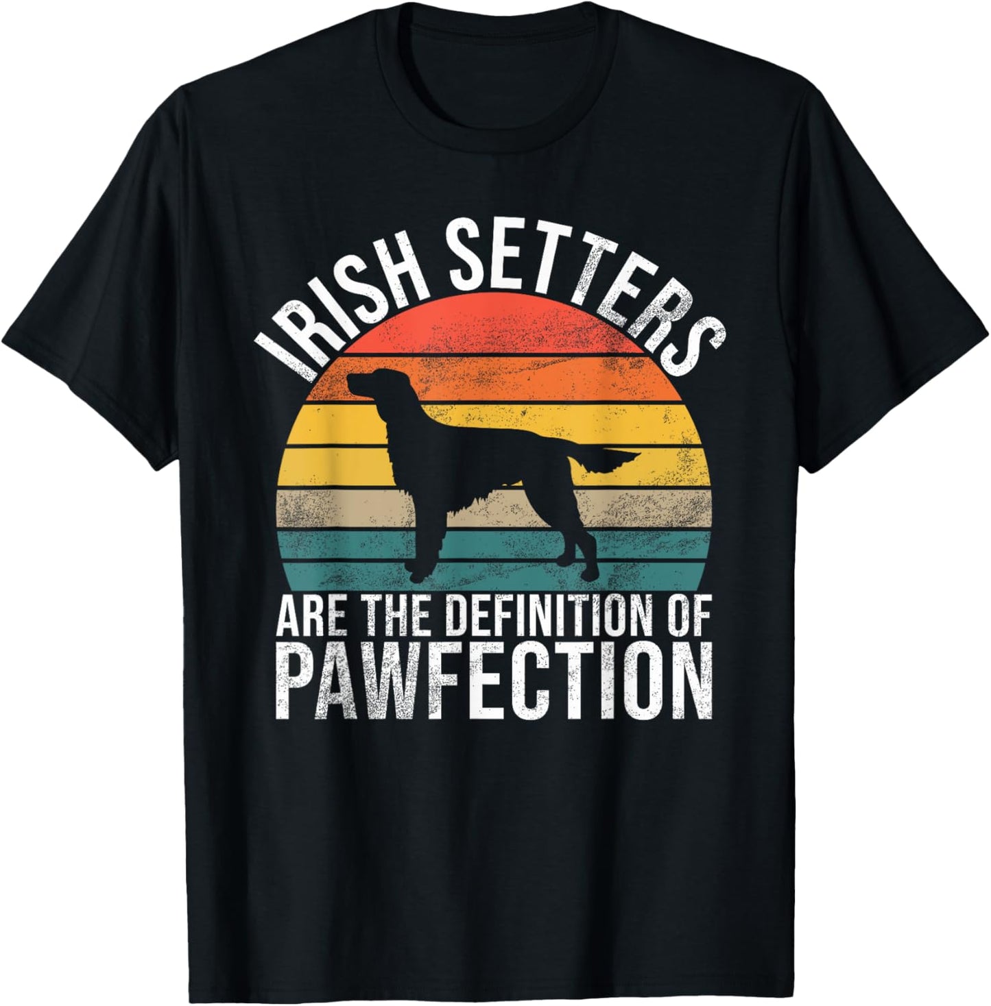 Irish Setters are the Definition of Pawfection Irish Setter T-Shirt - T-Shirt | Black