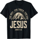 Jesus The Way Truth Life Women Men Kids Christian Worship T-Shirt - T-Shirt | Black