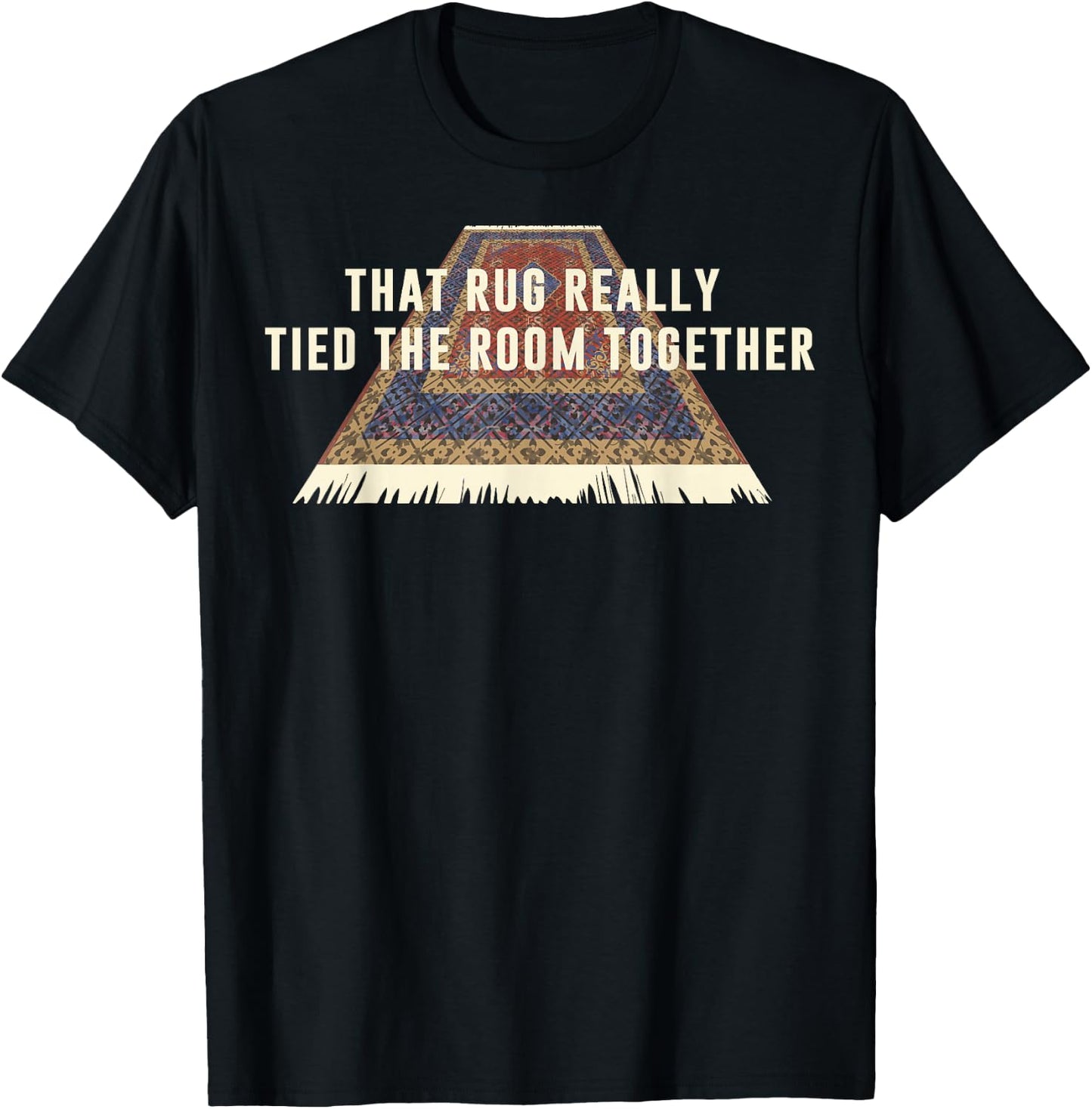 The Big Lebowski Rug Tied The Room Together T-Shirt - T-Shirt | Black
