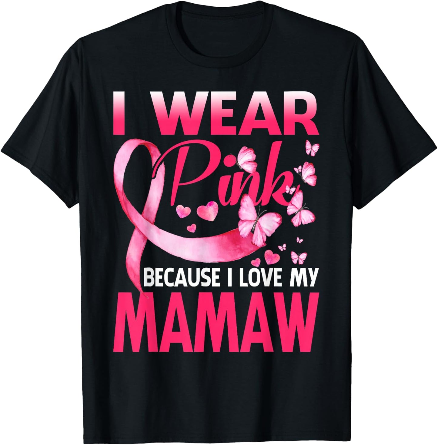 I Wear Pink For My Mamaw Breast Cancer Awareness Butterfly T-Shirt - T-Shirt | Black