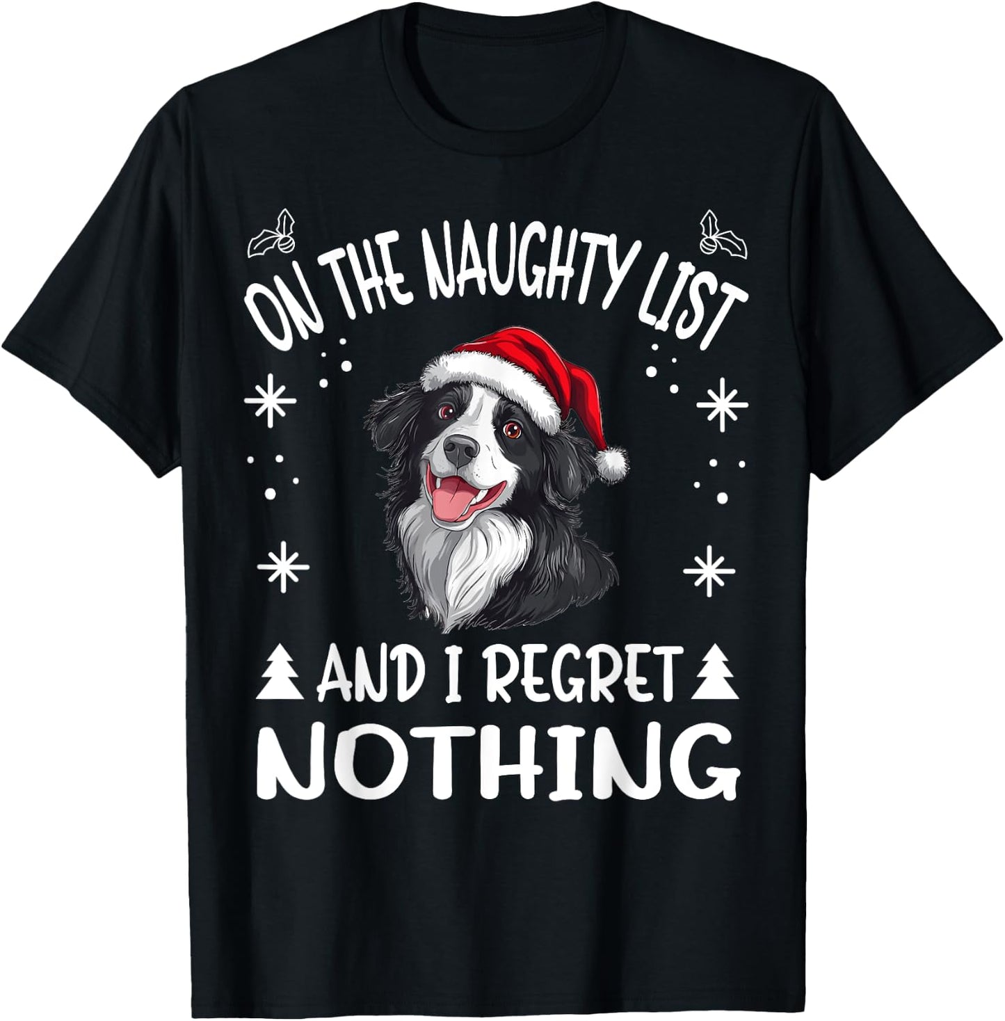 Cute Border Collie Dog Christmas On The Naughty List and I T-Shirt - T-Shirt | Black