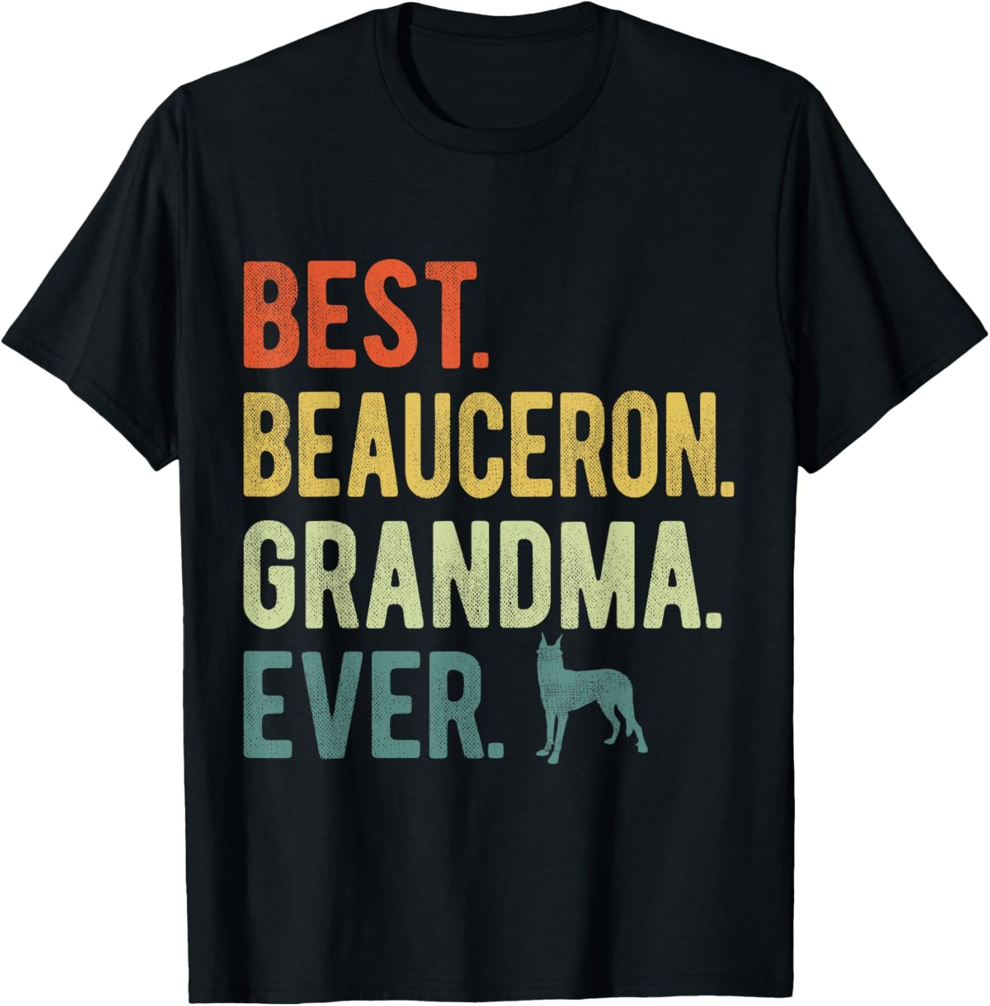 Best Beauceron Grandma Ever Dog Lovers Mother's Day Men Women T-Shirt - T-Shirt | Black