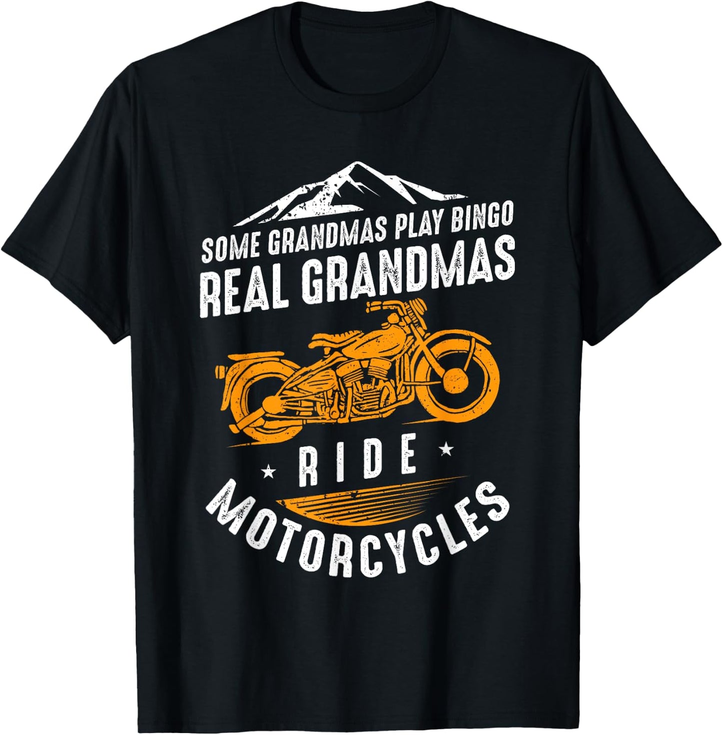 Some Grandmas Play Bingo - Real Grandmas Ride Motorcycles T-Shirt - T-Shirt | Black