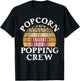 Popcorn Lover Girls Women Men Popping Crew Funny Popcorn T-Shirt - T-Shirt | Black