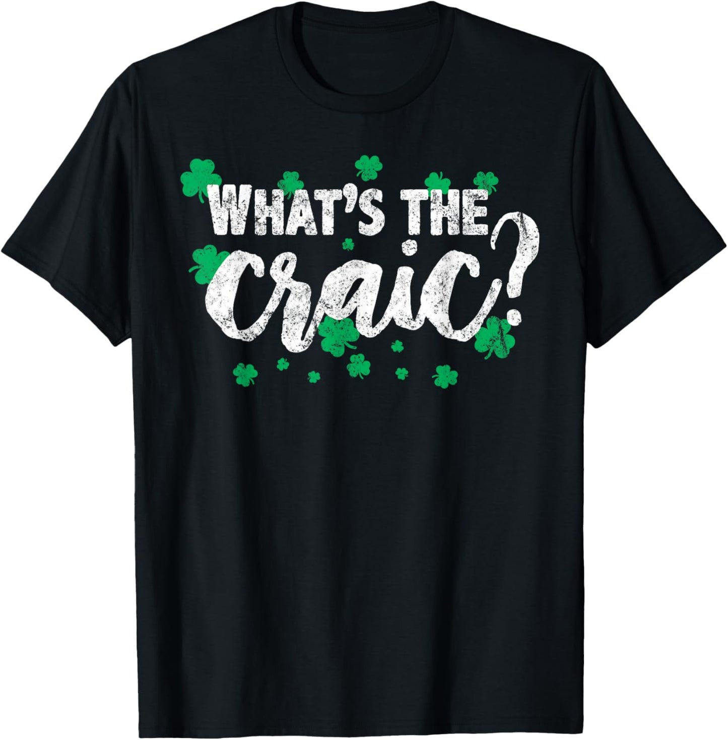 Craic Irish Expression Pride Ireland St Patricks Funny Gag T-Shirt - T-Shirt | Black